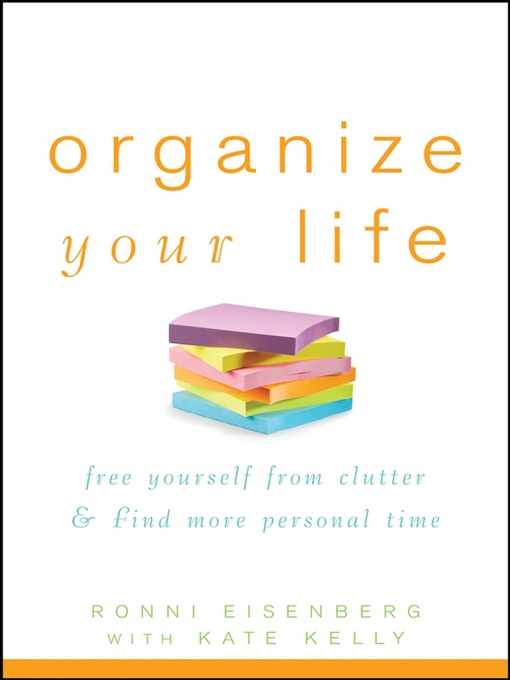 Title details for Organize Your Life by Ronni Eisenberg - Wait list